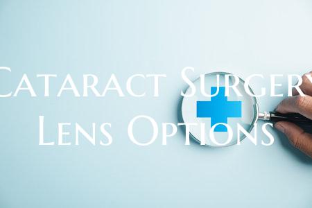 Cataract Surgery Lens Options