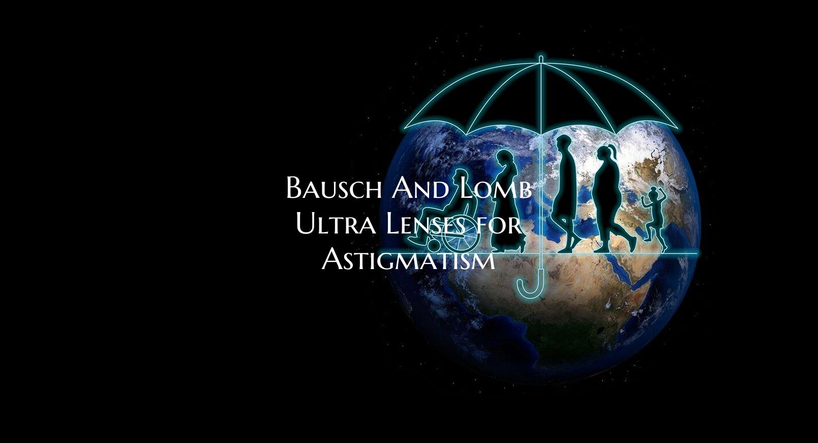 Bausch And Lomb Ultra Lenses for Astigmatism